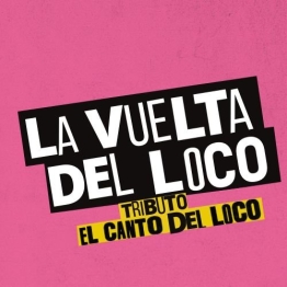 La Vuelta del Loco - tributo a El canto del loco 